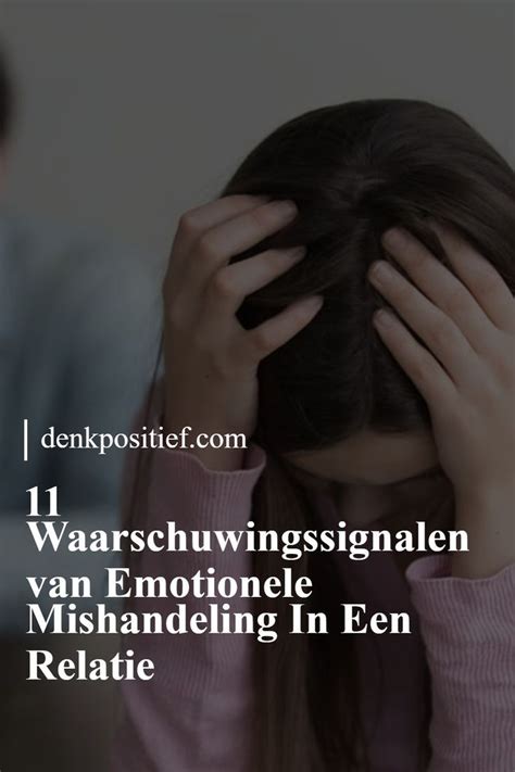 gevolgen emotionele mishandeling partner|11 Waarschuwingssignalen Van Emotionele。